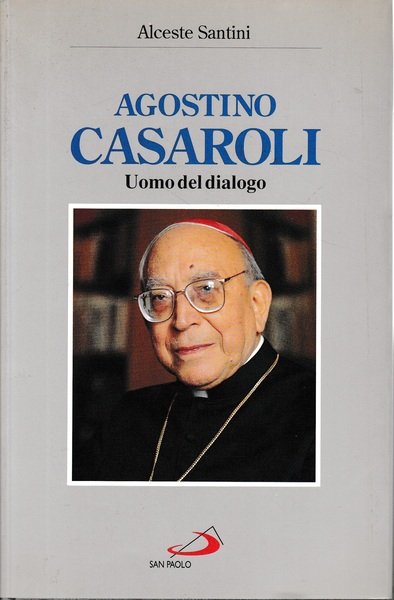 Agostino Casaroli. L'uomo del dialogo | Immagine principale