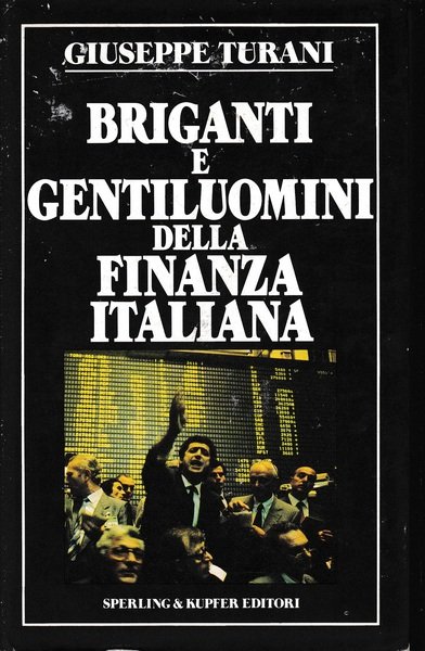 Briganti e gentiluomini della finanza italiana