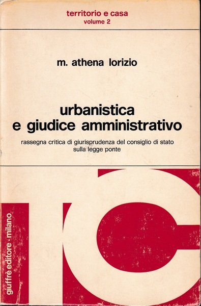 Urbanistica e giudice amministrativo. Rassegna critica di giurisprudenza del Consiglio di Stato sulla legge ponte.