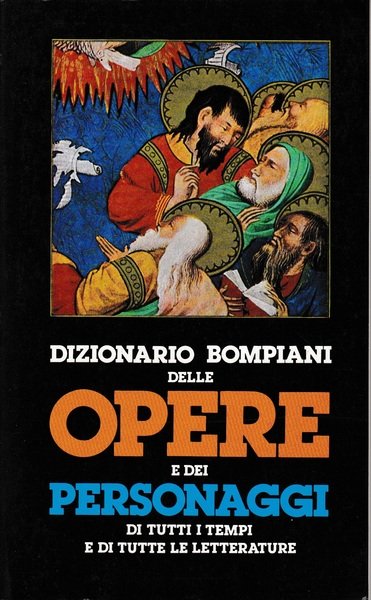 Dizionario Bompiani delle opere e dei personaggi di tutti i …