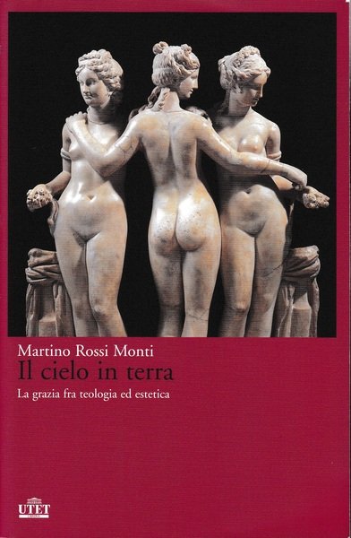  Il cielo in terra. La grazia fra teologia ed estetica 