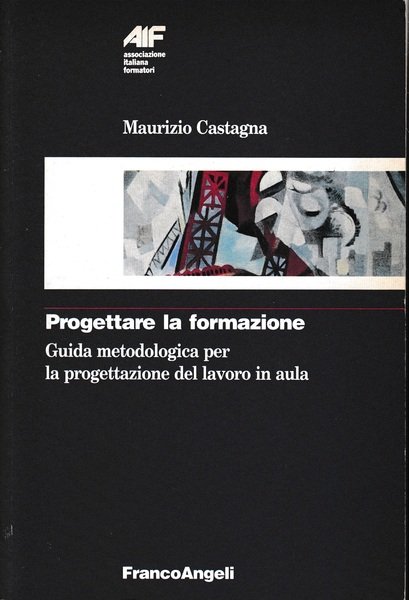 Progettare la formazione. Guida metodologica per la progettazione del lavoro …
