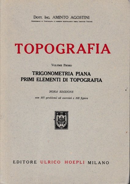 Topografia. Trigonometria piana, primi elementi di topografia. Volume primo