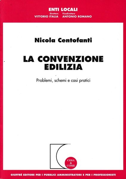 La convenzione edilizia. Problemi, schemi e casi pratici