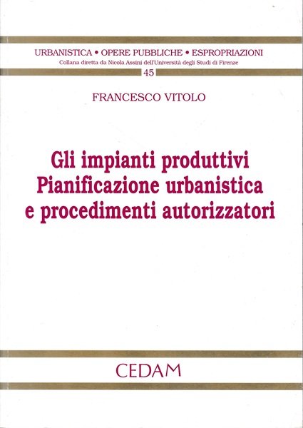 Gli impianti produttivi. Pianificazione urbanistica e procedimenti autorizzatori