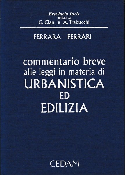 Commentario breve alle leggi in materia di urbanistica ed edilizia