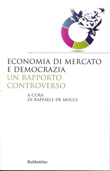Economia di mercato e democrazia. Un rapporto controverso. Testo Italiano …
