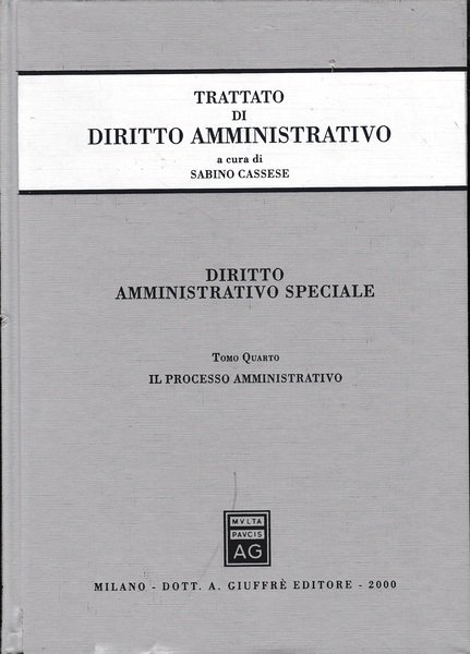 Diritto amministrativo speciale. Tomo 4^, il processo amministrativo