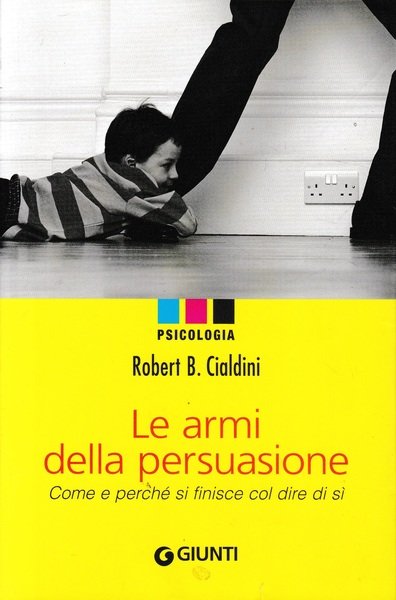 Le armi della persuasione. Come e perché si finisce col …