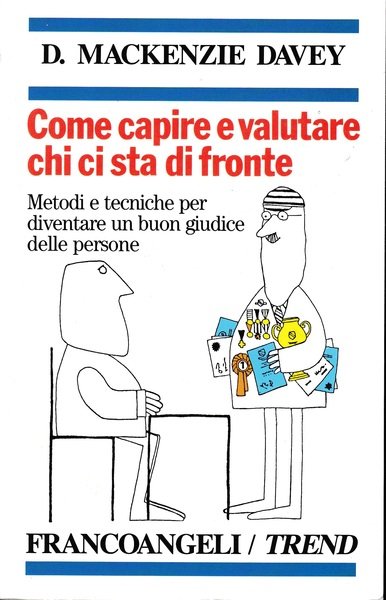 Come capire e valutare chi ci sta di fronte. Metodi …