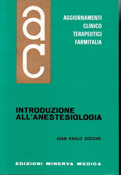 Aggiornamenti Clinico Terapeutici Farmitalia. Introduzione all'Anestesiologia