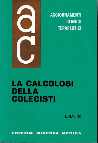 Aggiornamenti Clinico Terapeutici. La Calcolosi della Colecisti