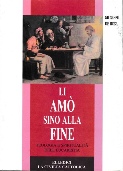 Li amò sino alla fine. Teologia e spiritualità dell'eucaristia. | Immagine principale