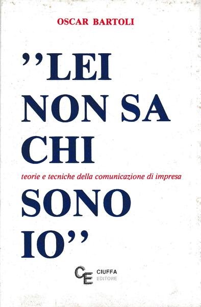 Lei non sa chi sono io : teorie e tecniche …