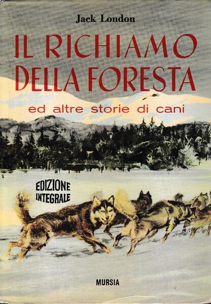 Il richiamo della foresta ed altre storie di cani, edizione …