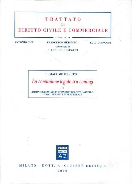 La comunione legale tra coniugi, vol II^. Amministrazione, responsabilità patrimoniale, …