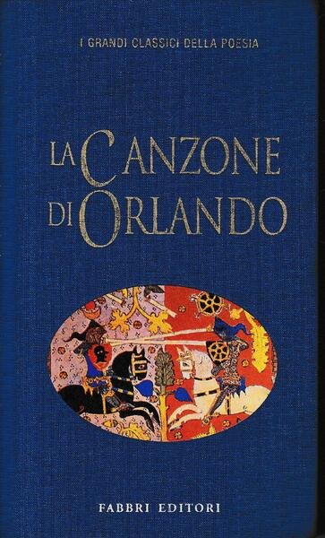 La canzone di Orlando. Testo Antico francese a fronte.