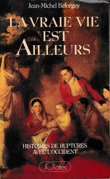 La vraie vie est ailleurs : histoires de ruptures avec …