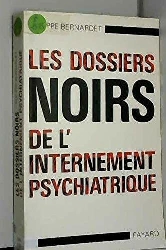 Les Dossiers noirs de l'internement psychiatrique