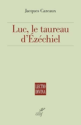 Luc : Le taureau d'Ezéchiel