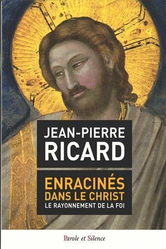 Enracinés dans le Christ : Le rayonnement de la foi