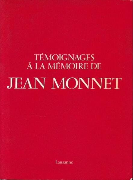 Témoignages à la mémoire de Jean Monnet