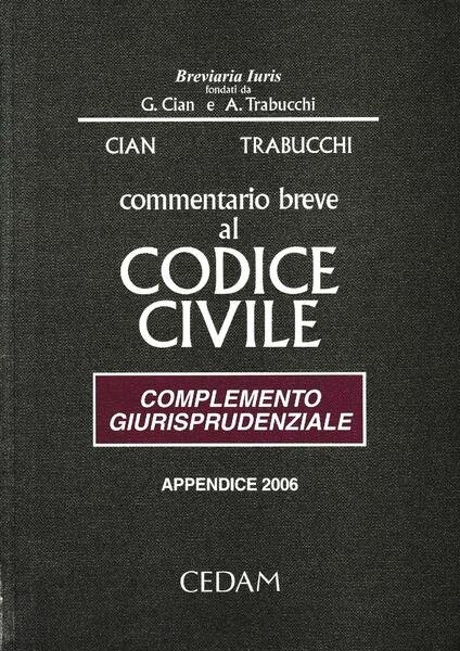 Commentario breve al Codice civile. Complemento giurisprudenziale. Appendice 2006 | Immagine principale