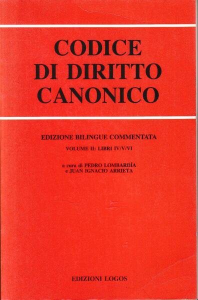 Codice di Diritto Canonico - II^ vol. libri IV/V/VI. Testo …