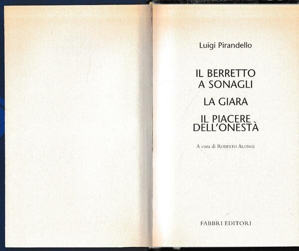 Luigi Pirandello Tutte le opere. Il berretto a sonagli. La …