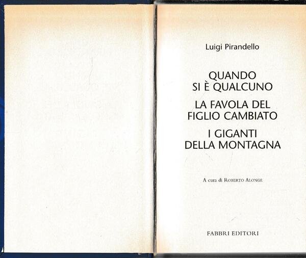 Luigi Pirandello Tutte le opere. Quando si è qualcuno. La …
