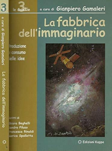 La fabbrica dell'immaginario. Produzione e consumo delle idee