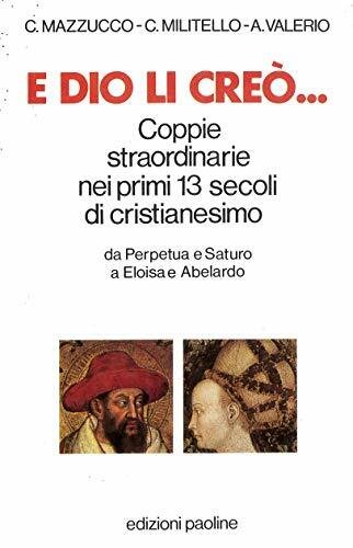 E Dio li creò... Coppie straordinarie nei primi tredici secoli …