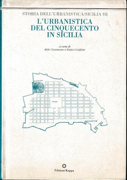 L'urbanistica del Cinquecento in Sicilia. Atti del convegno Roma ? …
