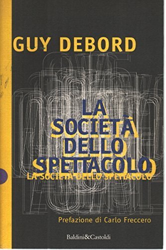 La società dello spettacolo. Commentari sulla società dello spettacolo