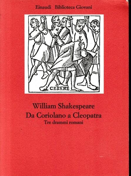 Da Coriolano a Cleopatra : Tre drammi romani