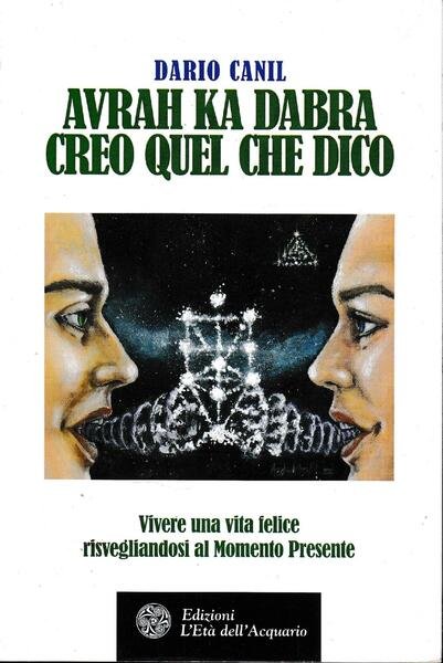 Avrah ka dabra. Creo quel che dico. Vivere una vita …