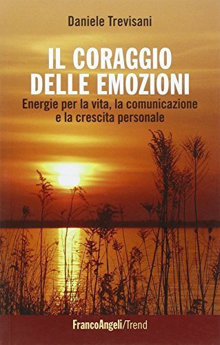 Il coraggio delle emozioni. Energie per la vita, la comunicazione … | Immagine principale