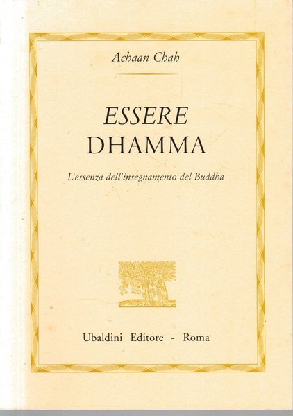 Essere dhamma. L'essenza dell'insegnamento del Buddha | Immagine principale