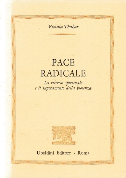 Pace radicale. La ricerca spirituale e il superamento della violenza