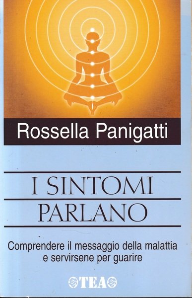 I sintomi parlano : comprendere il messaggio della malattia e …