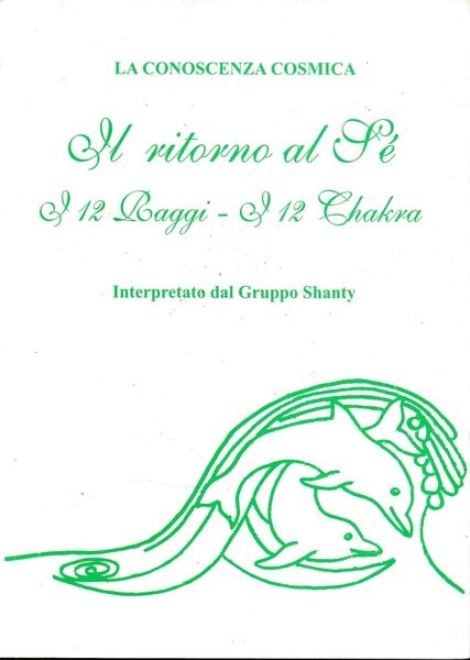 Il ritorno al Sé. I 12 Raggi - I 12 …