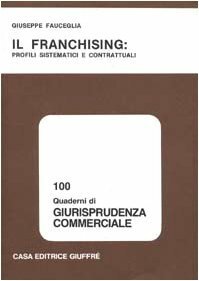 Il franchising: profili sistematici e contrattuali