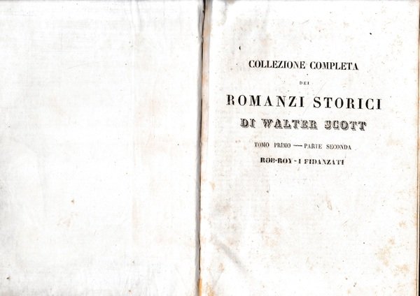 Romanzi storici di Walter Scott, tomo I-parte seconda. Contenente: Rob-Roy/I …