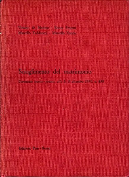 Scioglimento del matrimonio. Commento teorico-pratico alla L. 1^ dicembre 1970, …