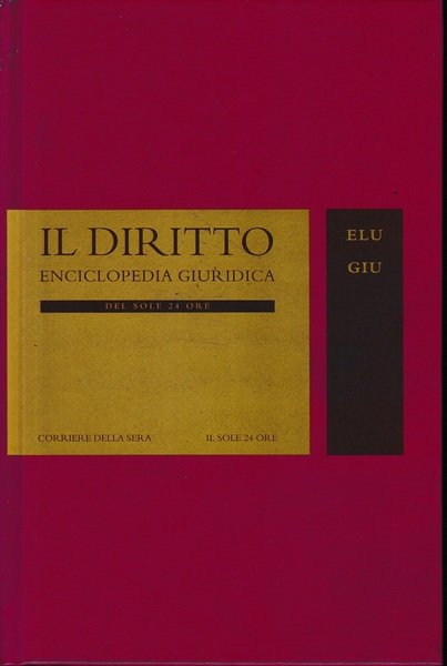 Il Diritto. Enciclopedia Giuridica del Sole 24 ORE. Vol. 6: …