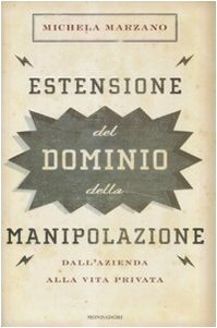 Estensione del dominio della manipolazione. Dalla azienda alla vita privata