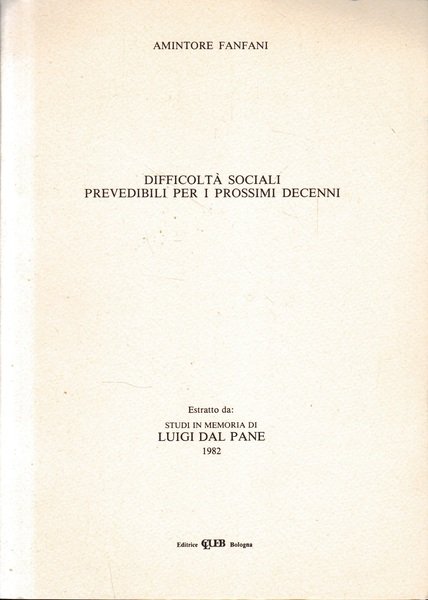 Difficoltà sociali prevedibili per i prossimi decenni. Estratto da: Studi …