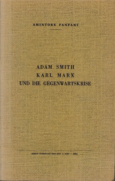 Adam Smith Karl Marx und die gegenwartskrise