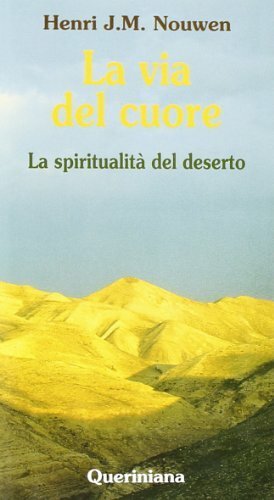 La via del cuore. La spiritualità del deserto
