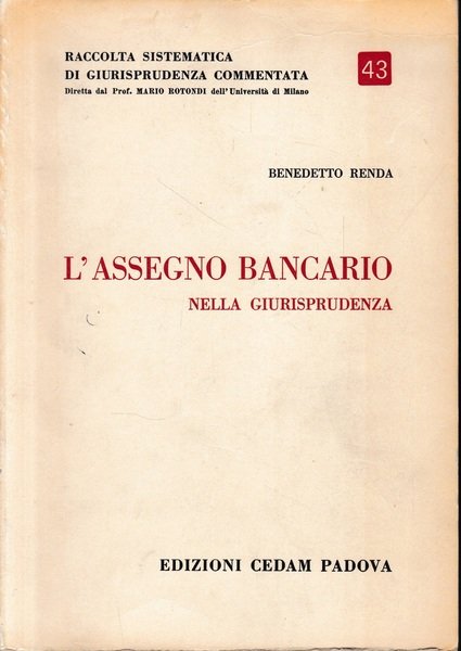 Raccolta sistematica di giurisprudenza commentata, vol. 43. L'assegno bancario nella …